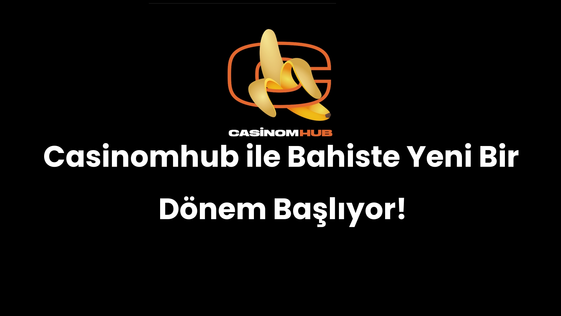 Casinomhub ile Bahiste Yeni Bir Dönem Başlıyor!