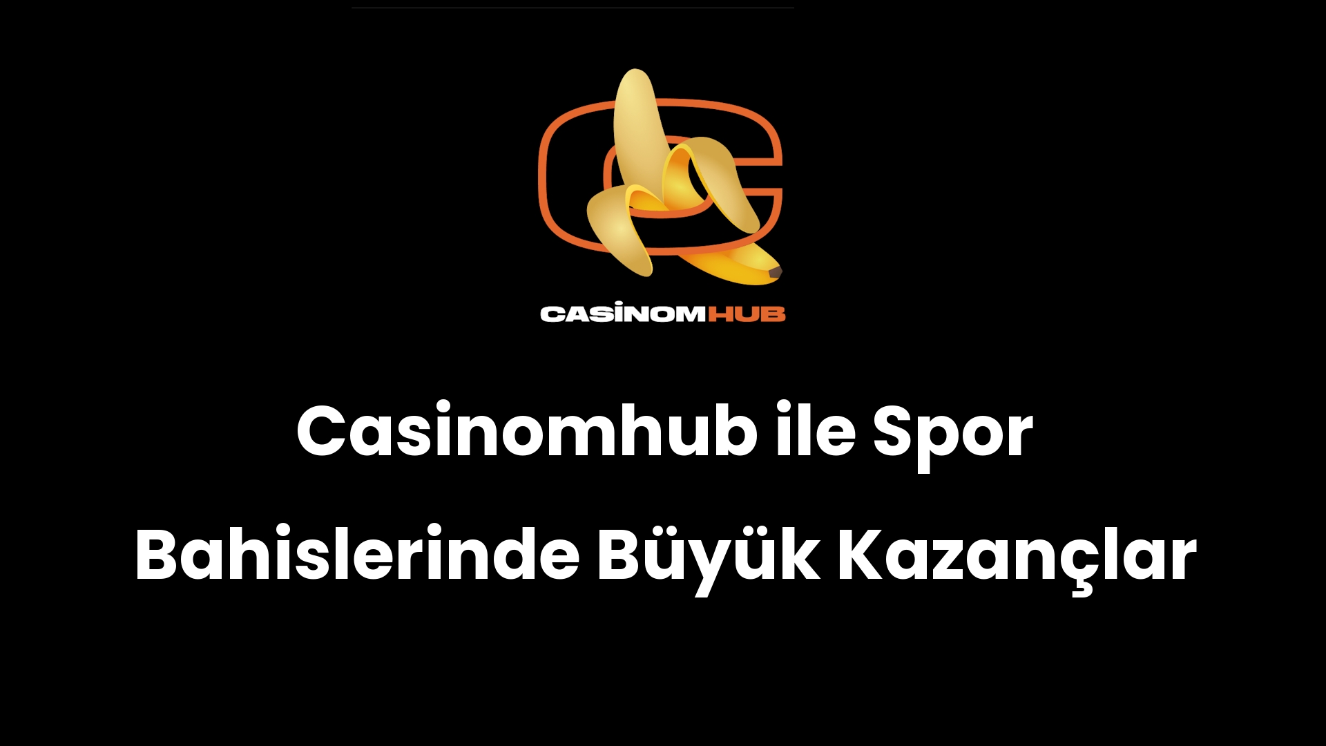 Casinomhub ile Spor Bahislerinde Büyük Kazançlar